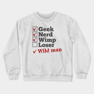 Nerd Geek Wild Man Crewneck Sweatshirt